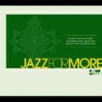 (オムニバス)／JAZZ FOR MORE 【CD】