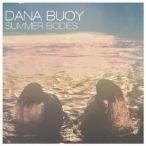 Dana Buoy／Summer Bodies 【CD】