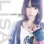 LiSA／oath sign 【CD】