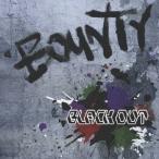 BOUNTY／BLACK OUT 【CD】