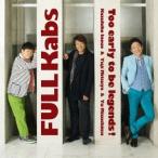 FULL Kabs／FULL Kabs〜伝説には未だ早い！〜 【CD】