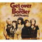 JAM Project/JAM Project ベストコレクション VI Get over the Border 【CD】