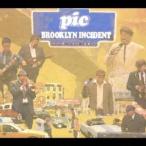 P.I.C／BROOKLYN INCIDENT 【CD】