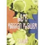 LIVE PASSION FLOWER 【DVD】