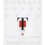 T-SQUARE SUPER BAND Concert Tour 2008 Final Wonderful Days 【Blu-ray】