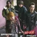 gangsters／GO-GO！！ BEFORE ＆ AFTER 【CD】