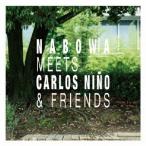 Nabowa／Nabowa Meets Carlos Nino ＆ Friends 【CD】