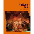 cero／Outdoors 【Blu-ray】