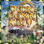 BURN DOWN／BURN DOWN MIX 9 【CD】