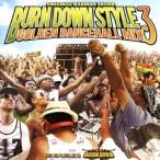 BURN DOWN／BURN DOWN STYLE Golden Dancehall Mix 3 100％ Dub Plates MixCD 【CD】