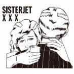 SISTERJET／X X X 【CD】