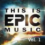 (サウンドトラック)/ディス・イズ・エピック・ミュージック Vol.1 【CD】