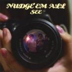 NUDGE’EM ALL／SEE 【CD】