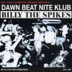 ビリー・ザ・スパイクス／DAWN BEAT NITE KLUB LIVE AT K.C.A-01 2003.9.18 SKANKIN’ LION FINAL 【CD】