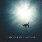 5 Billion in Diamonds／5 BILLION IN DIAMONDS 【CD】