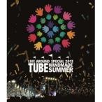TUBE LIVE AROUND SPECIAL 2013 HANDMADE SUMMER 【Blu-ray】