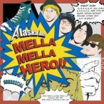 Alaska Jam／MELLA MELLA HERO！！ 【CD】