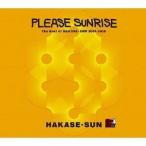 HAKASE-SUN／PLEASE SUNRISE 【CD】