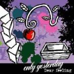 only yesterday／Dear feeling 【CD】
