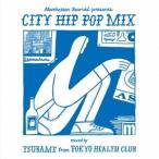TSUBAME／Manhattan Records presents CITY HIP POP MIX mixed by TSUBAME from TOKYO HEALTH CLUB 【CD】