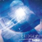 tradlad／Bridges 【CD】