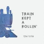 the tote／TRAIN KEPT A ROLLIN’ 【CD】