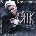 川畑要／breakthrough／Let’s Say I Do《初回生産限定盤A》 (初回限定) 【CD+DVD】