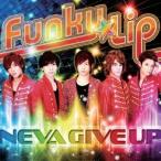 NEVA GIVE UP／Funky Lip《type-A》 【CD】