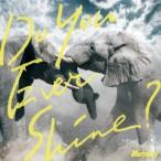 Mayday／Do You Ever Shine？ 【CD】
