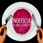 THE ORAL CIGARETTES／UNOFFICIAL (初回限定) 【CD+DVD】