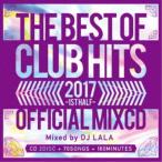 DJ LALA／2017 THE BEST OF CLUB HITS OFFICIAL MIXCD -1st half- 【CD】