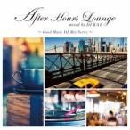 (V.A.)／After Hours Lounge mixed by DJ KAZ 【CD】