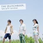 THE SKETCHBOOK／We will survive 【CD+DVD】