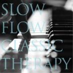 (ヒーリング)／SLOW FLOW CLASSIC THERAPY 【CD】