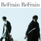 ReFrain ReFrain／ReFrain ReFrain 【CD】