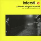 Authentic Midget Orchestra／interstice 【CD】