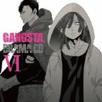 (ドラマCD)／DRAMA CD GANGSTA. VI 【CD】