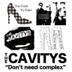 THE CAVITYS／Don’t need complex 【CD】