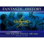 FANTASTIC HISTORY ／FANTASTIC HISTORY ／ THE SQUARE Reunion -1987-1990- LIVE ＠Blue Note TOKYO 【DVD】