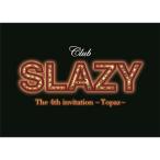 Club SLAZY The 4th invitation 〜Topaz〜 【DVD】