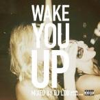 DJ LOU／Wake You Up Mixed by DJ LOU exあやまんJAPAN 【CD】