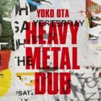 YOKO OTA／HEAVY METAL DUB 【CD】