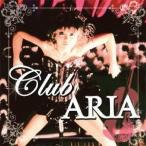 ARIA／Club ARIA 【CD】