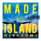 ヒサトミ／MADE IN ISLAND 【CD】