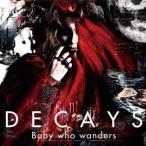 DECAYS／Baby who wanders《通常盤》 【CD】