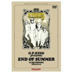O.P.KING／END OF SUMMER 【DVD】