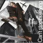tetsu／Can’t stop believing (初回限定) 【CD+DVD】