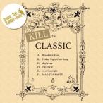Down the Rabbit-Hole／kill the classic 【CD】