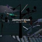 ABSTRACT MASH／オール・マイ・ライフ 【CD】