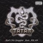 ta tar |Ain*t No Stoppin* feat.AK-69 [CD]